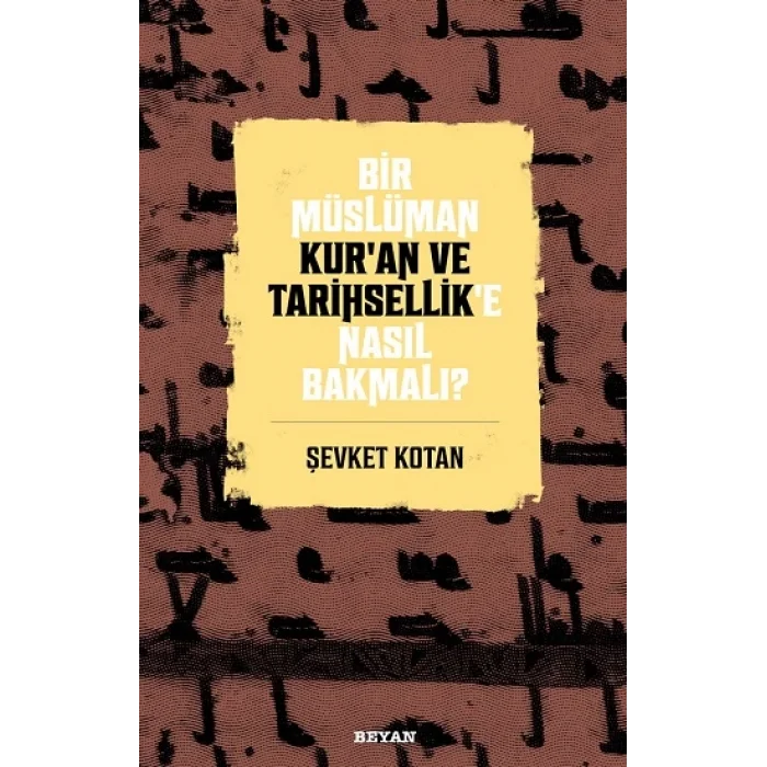 Bir Müslüman Kuran ve Tarihsellike Nasıl Bakmalı?