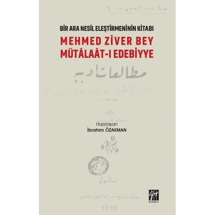 Bir Nesil Eleştirmeninin Kitabı - Mehmed Ziver Bey Mütalaat-ı Edebiyye