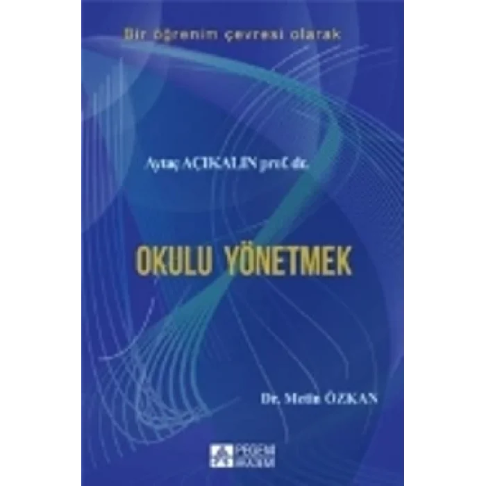 Bir Öğrenim Çevresi Olarak Okulu Yönetmek