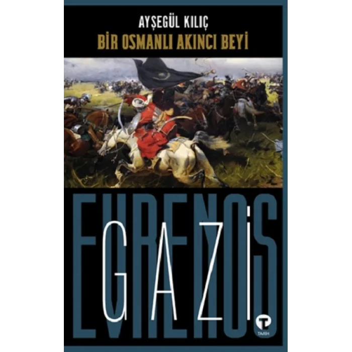 Bir Osmanlı Akıncı Beyi Gazi Evrenos Bey