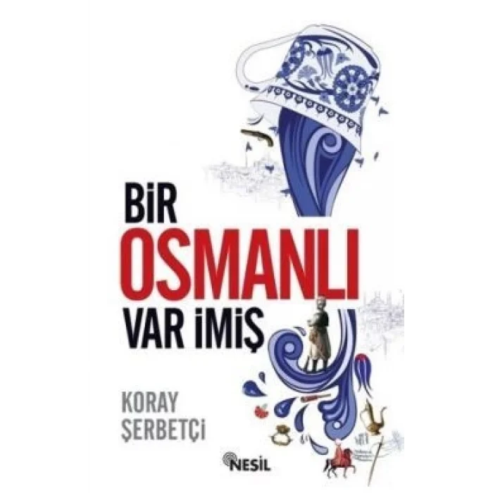 Bir Osmanlı Var İmiş