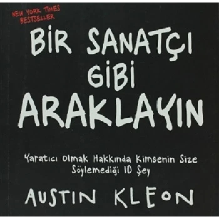 Bir Sanatçı Gibi Araklayın