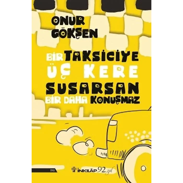 Bir Taksiciye Üç Kere Susarsan Bir Daha Konıuşmaz