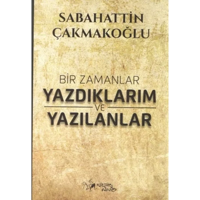 Bir Zamanlar Yazdıklarım ve Yazılanlar