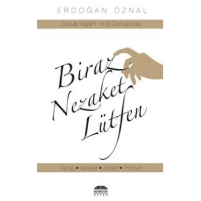 Biraz Nezaket Lütfen - Sosyal Yaşam ve İş Dünyasında