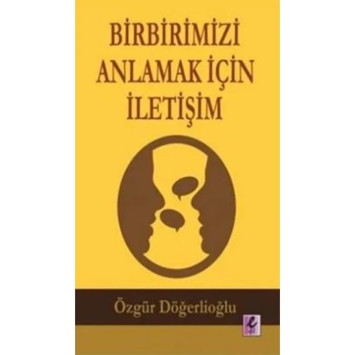 Birbirimizi Anlamak İçin İletişim