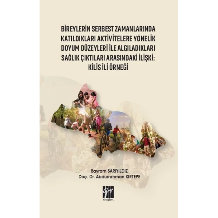 Bireylerin Serbest Zamanlarında Katıldıkları Aktivitelere Yönelik Doyum Düzeyleri ile Algıladıkları Sağlık Çıktıları Arasındaki