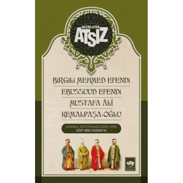 Birgili Mehmed Efendi - Ebussuud Efendi - Mustafa Ali - Kemalpaşa-Oğlu