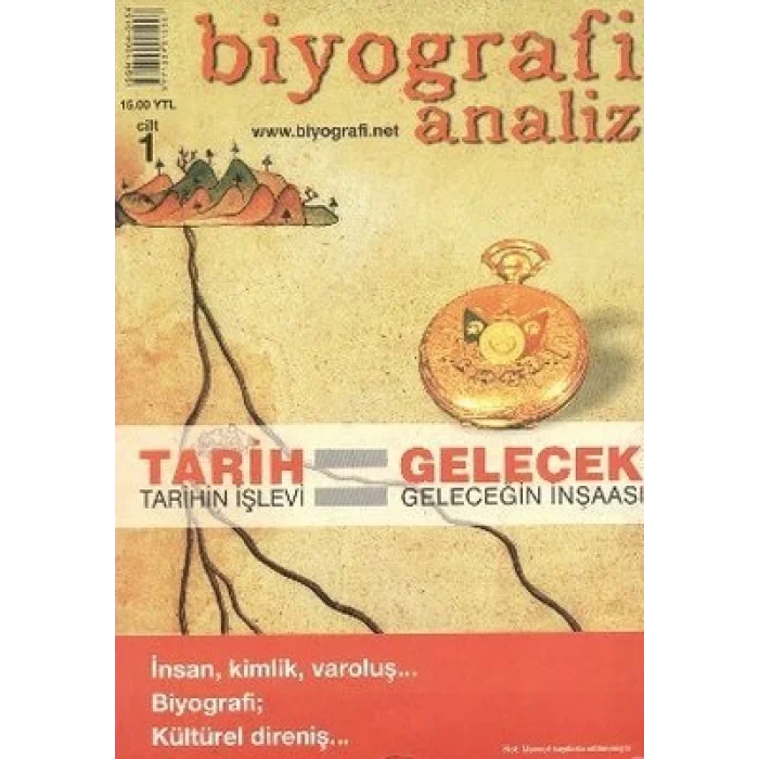 Biyografi Analiz Cilt: 1  Tarih Tarihin İşlevi / Gelecek Geleceğin İnşaası