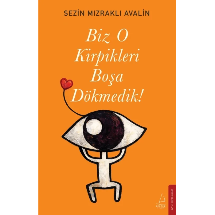 Biz O Kirpikleri Boşa Dökmedik!