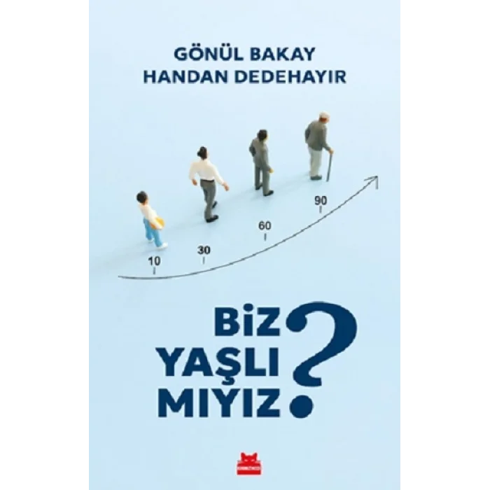Biz Yaşlı Mıyız?