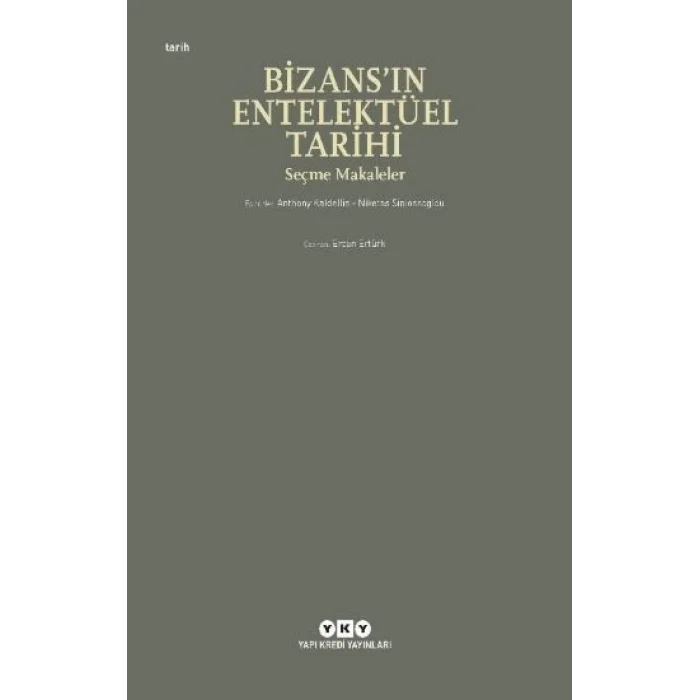 Bizansın Entelektüel Tarihi - Seçme Makaleler