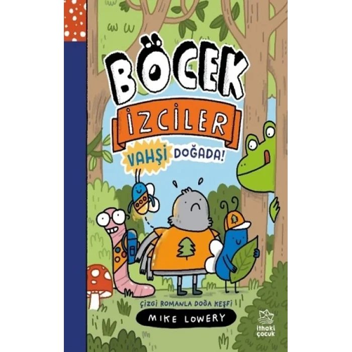 Böcek İzciler Vahşi Doğada! Çizgi Romanla Doğa Keşfi