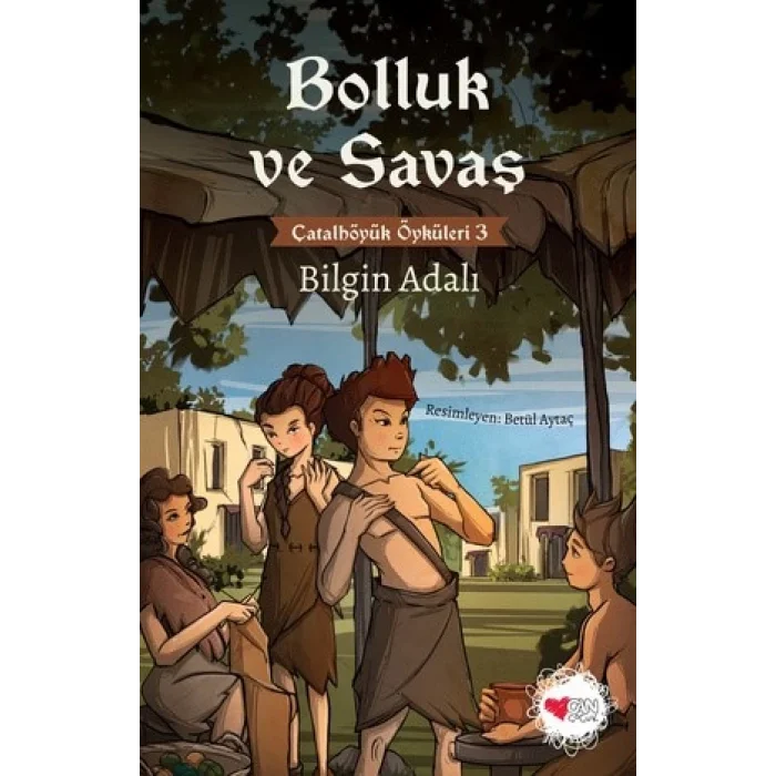 Bolluk ve Savaş / Çatalhöyük Öyküleri 3