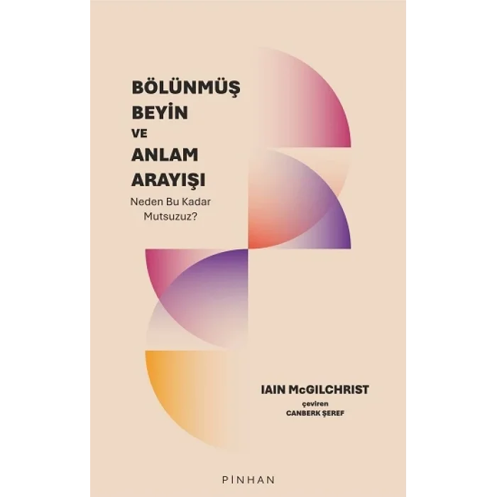 Bölünmüş Beyin Ve Anlam Arayışı