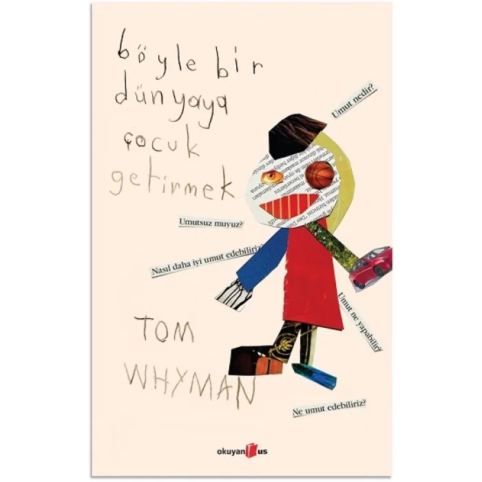 Böyle Bir Dünyaya Çocuk Getirmek