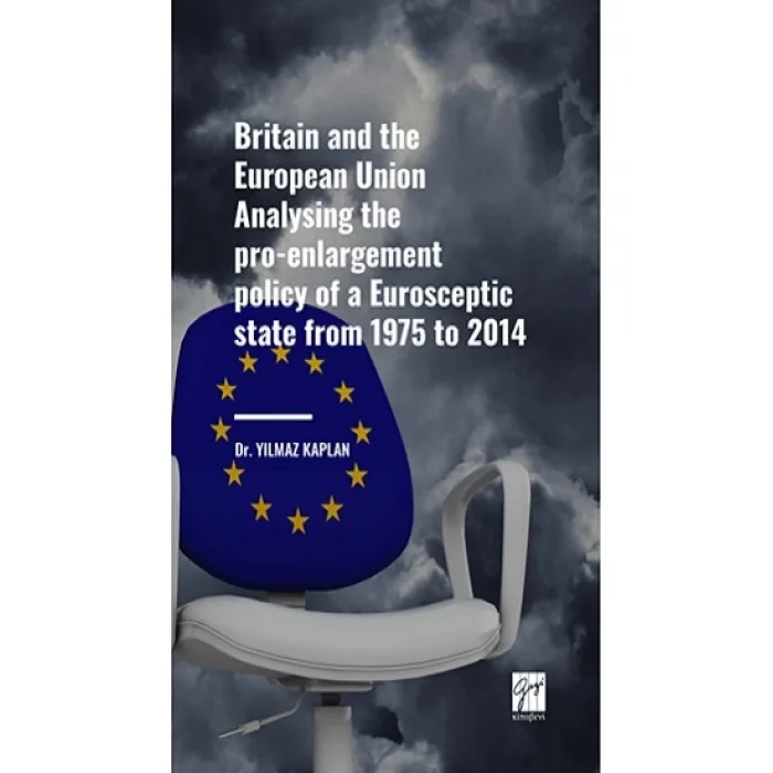 Britain and the European Union Analysing the pro-enlargement policy of a Eurosceptic state from 1975 to 2014