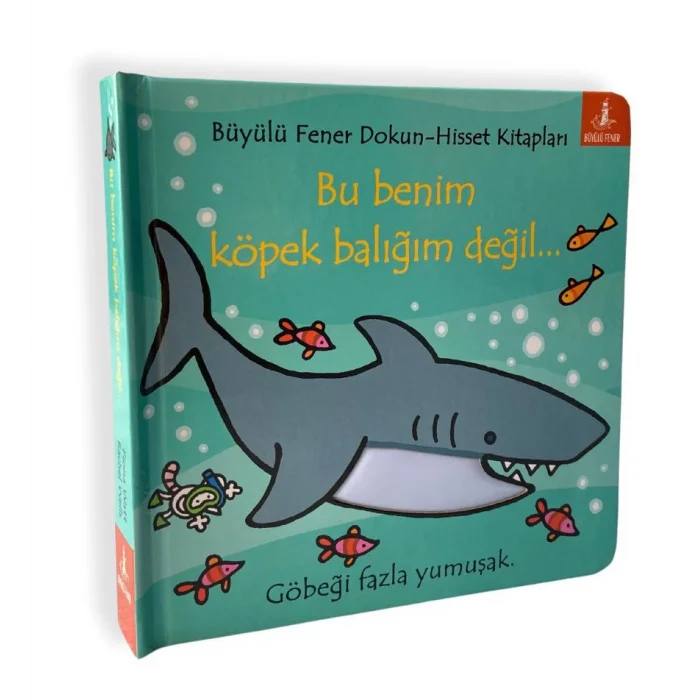 Bu Benim Köpek Balığım Değil…(Ciltli)