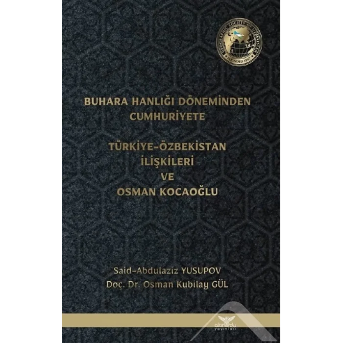 Buhara Hanlığı Döneminden Cumhuriyete - Türkiye Özbekistan İlişkileri ve Osman Kocaoğlu