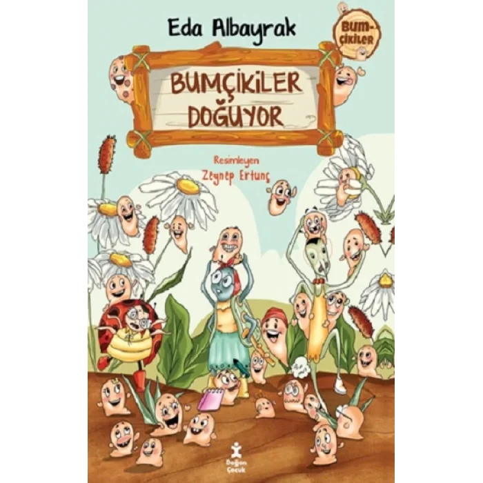 Bumçikiler 1- Bumçikiler Doğuyor