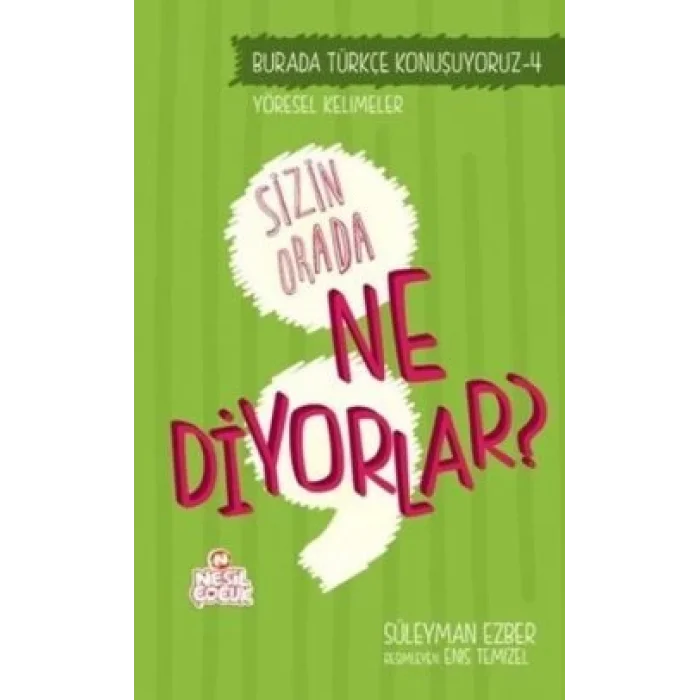 Burada Türkçe Konuşuyoruz 4: Sizin Orda Ne Diyorlar?