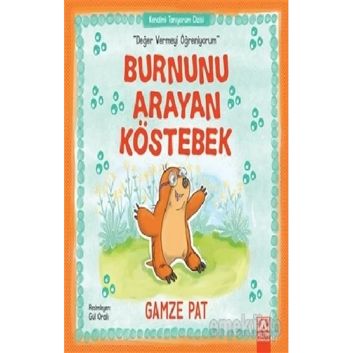 Burnunu Arayan Köstebek - Değer Vermeyi Öğreniyorum