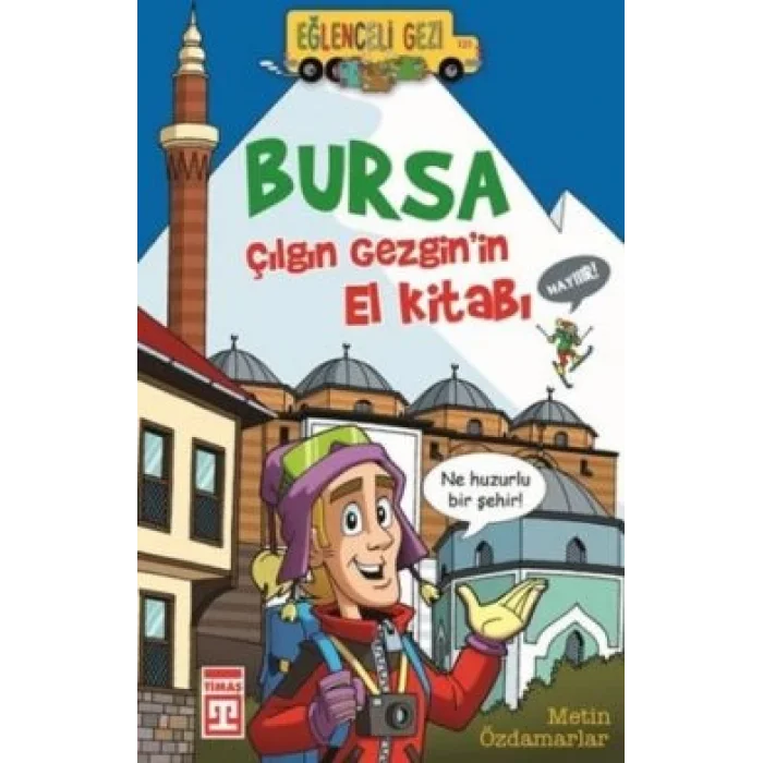 Bursa -Çılgın Gezginin El Kitabı