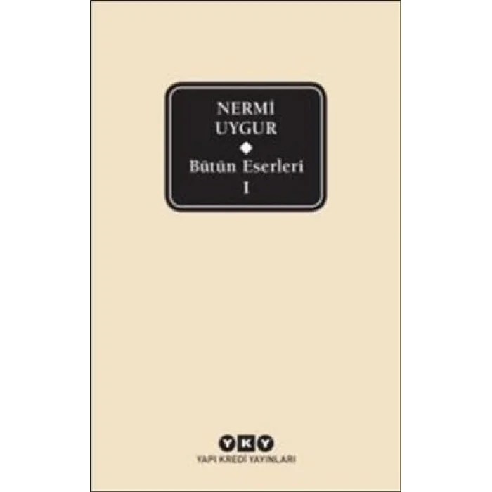Bütün Eserleri-1/ Nermi Uygur