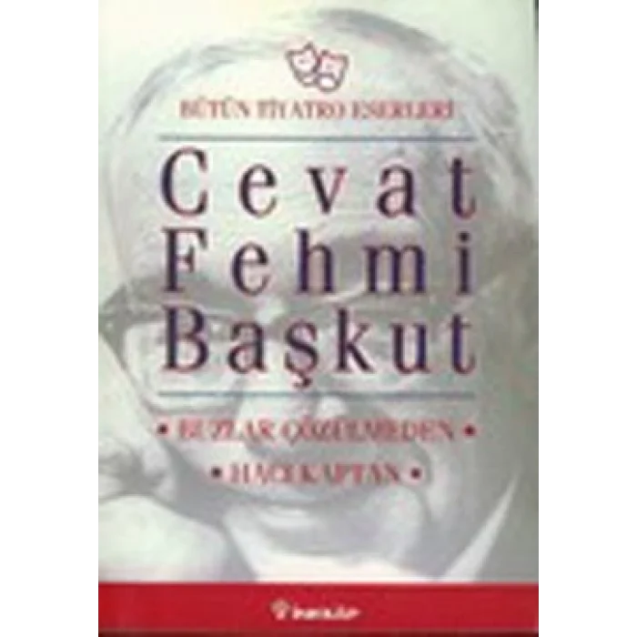 Bütün Tiyatro Eserleri: Buzlar Çözülmeden / Hacı Kaptan