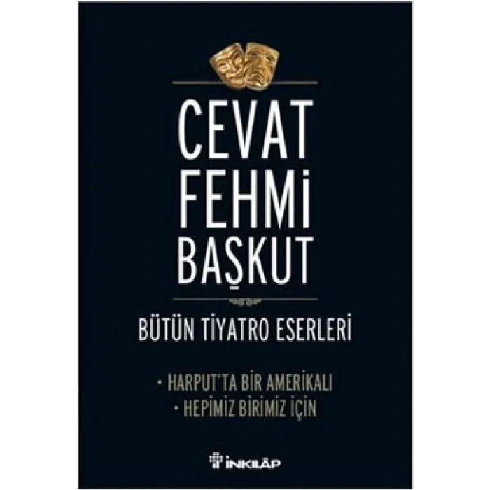 Bütün Tiyatro Eserleri Harput’ta Bir Amerikalı - Hepimiz Birimiz İçin