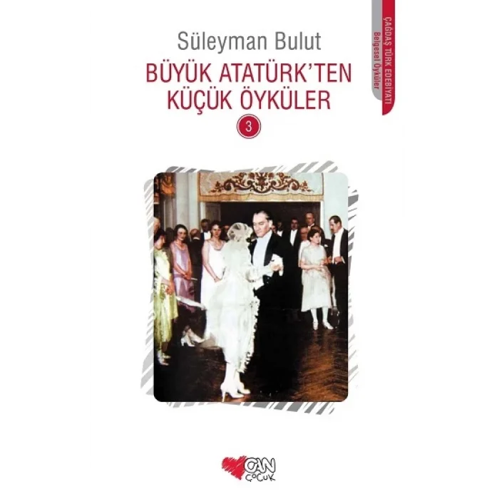 Büyük Atatürkten Küçük Öyküler -3