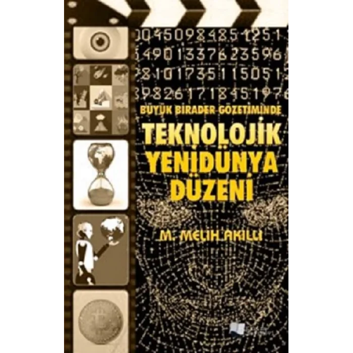 Büyük Birader Gözetiminde Teknolojik Yenidünya Düzeni