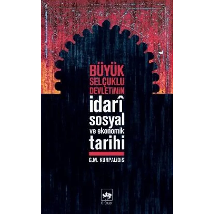 Büyük Selçuklu Devletinin İdari Sosyal ve Ekonomik Tarihi