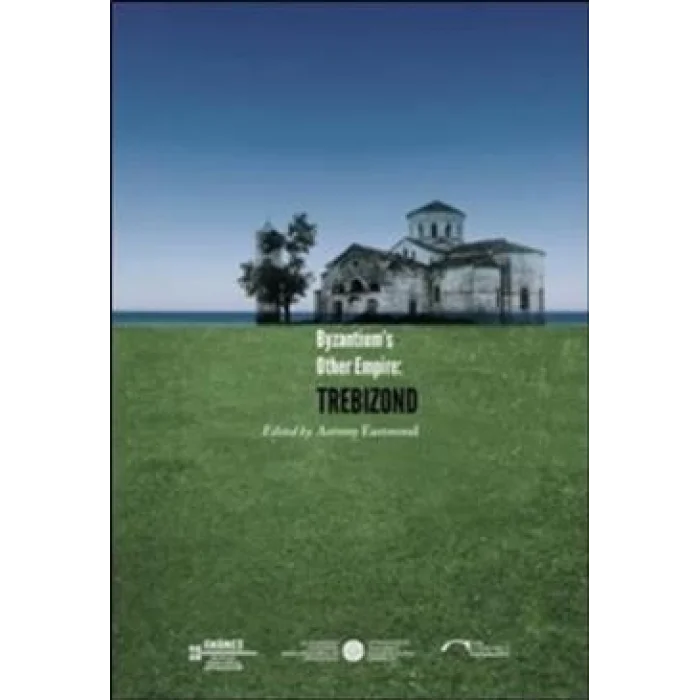 Byzantiums Other Empire: Trebizond