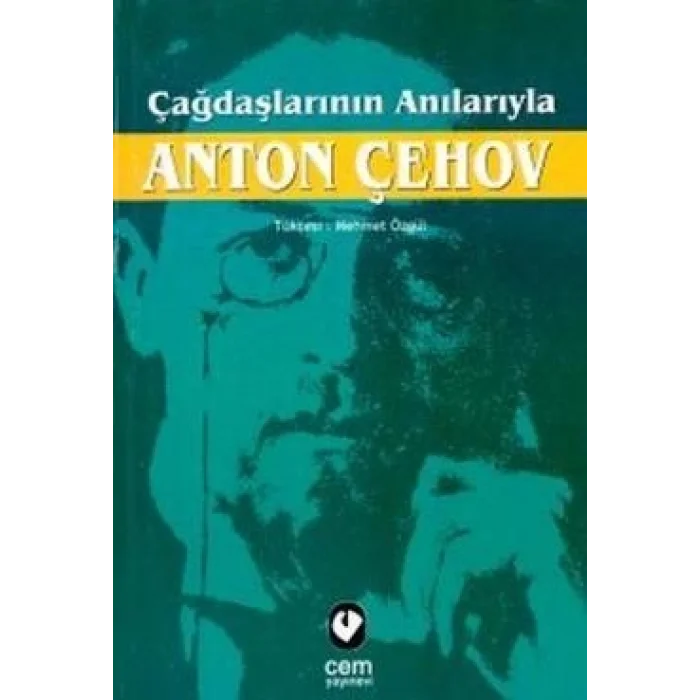 Çağdaşlarının Anılarıyla Anton Çehov