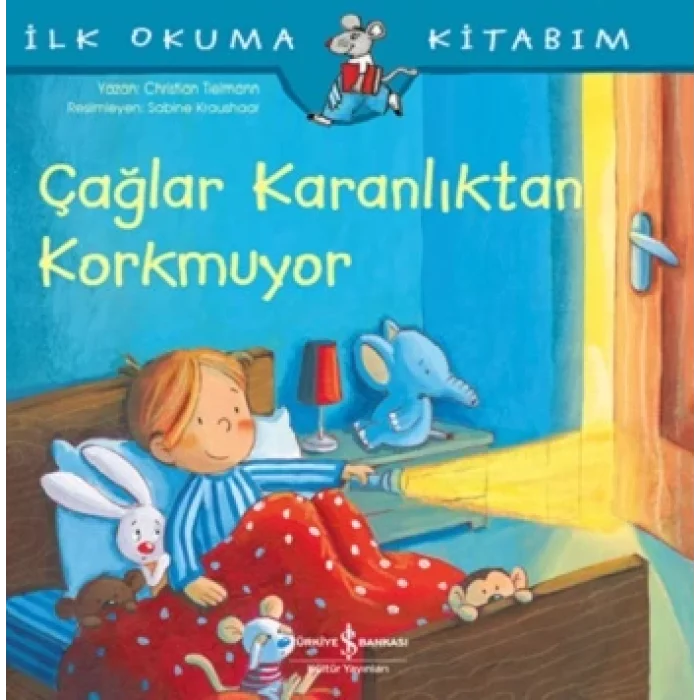 Çağlar Karanlıktan Korkmuyor - İlk Okuma Kitabım