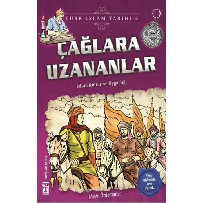 Çağlara Uzananlar - Türk - İslam Tarihi 5