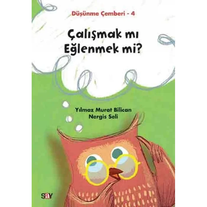 Çalışmak mı Eğlenmek mi? - Düşünme Çemberi 4