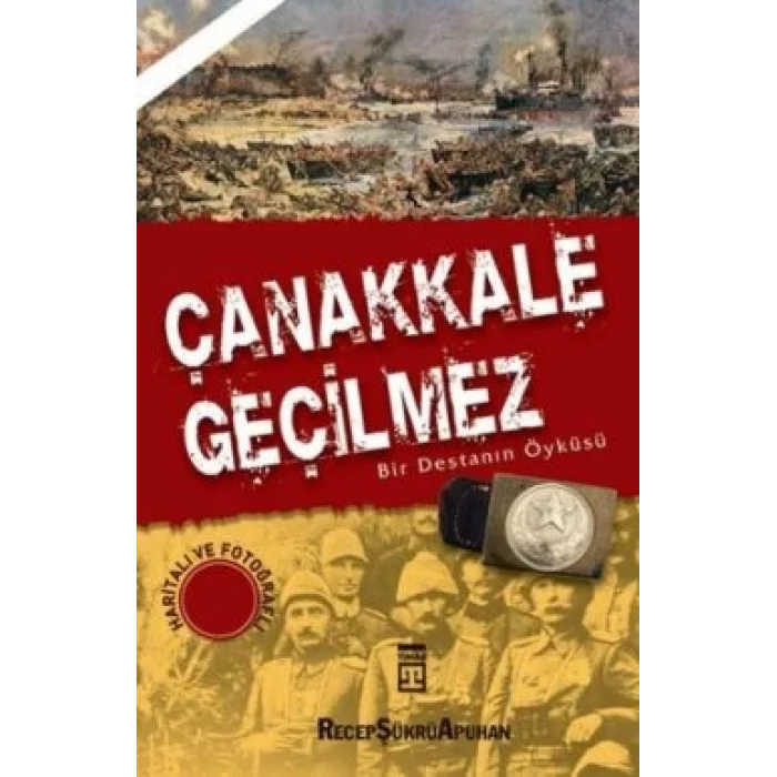 Çanakkale Geçilmez Bir Destanın Öyküsü
