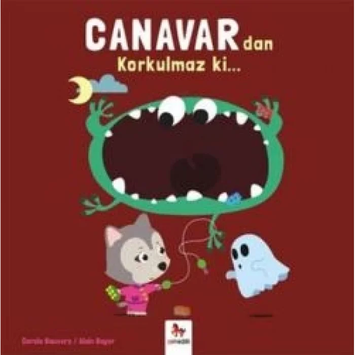 Canavardan Korkulmaz ki…
