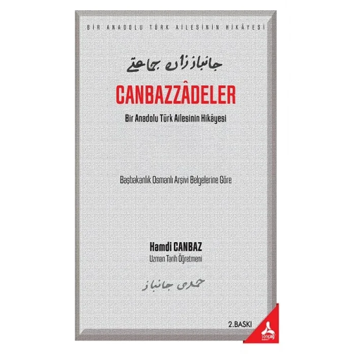Canbazzadeler “Bir Anadolu Türk Ailesinin Hikayesi” (Başbakanlık Osmanlı Arşivi Belgelerine Göre)