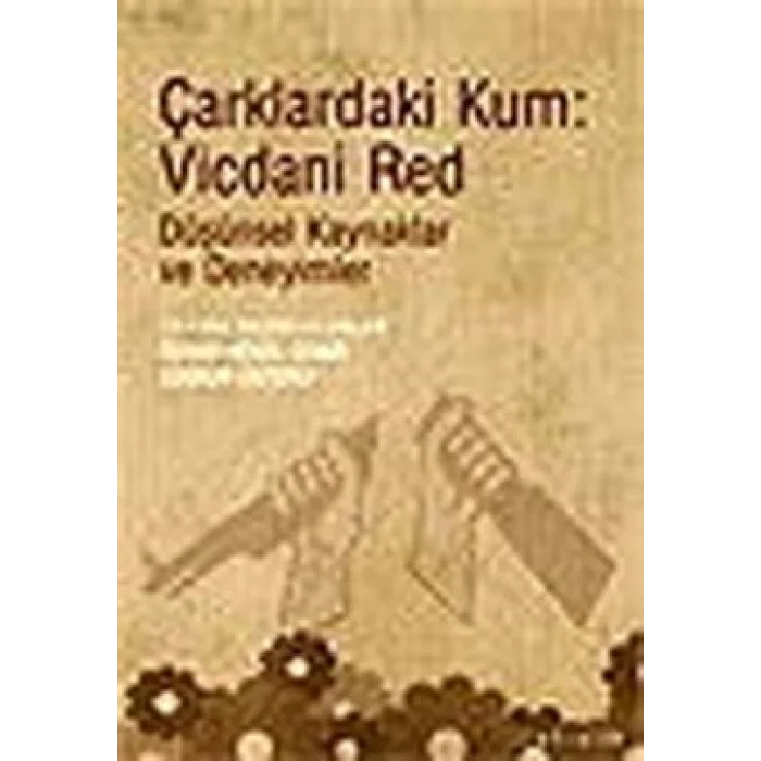 Çarklardaki Kum: Vicdani Red