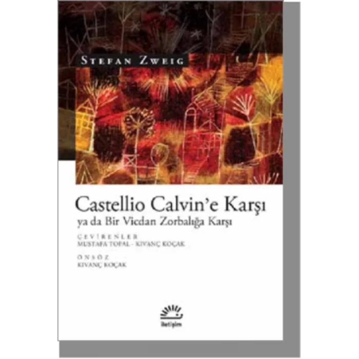 Castellio Calvine Karşı ya da Bir Vicdan Zorbalığa Karşı