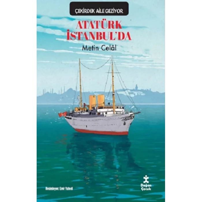 Çekirdek Aile Geziyor - Atatürk İstanbul’da