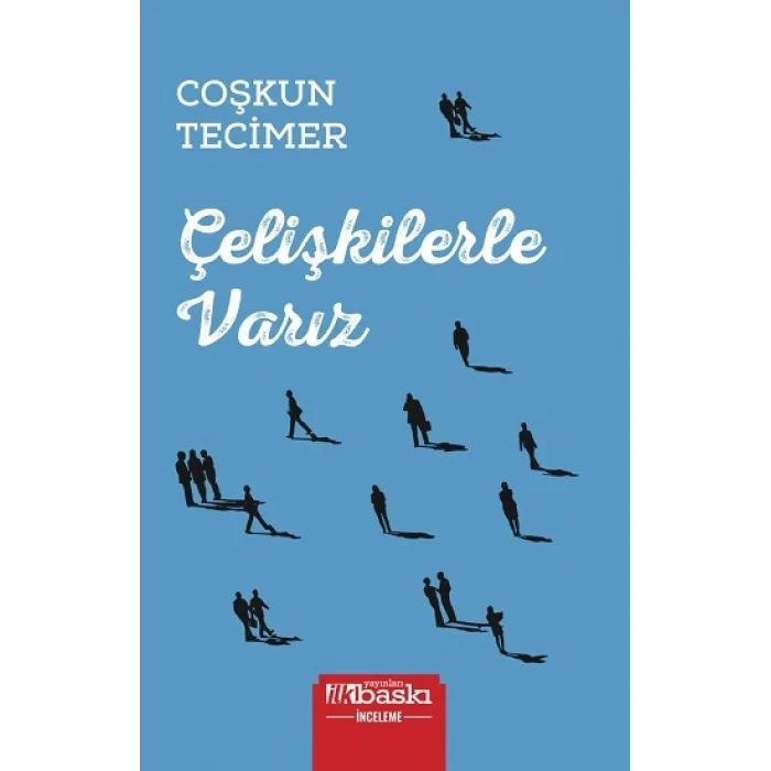 Çelişkilerle Varız