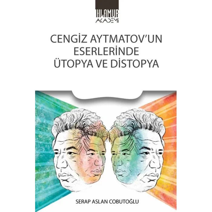 Cengiz Aytmatovun Eserlerinde Ütopya ve Distopya