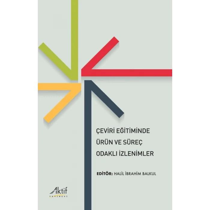 Çeviri Eğitiminde Ürün ve Süreç Odaklı İzlenimler