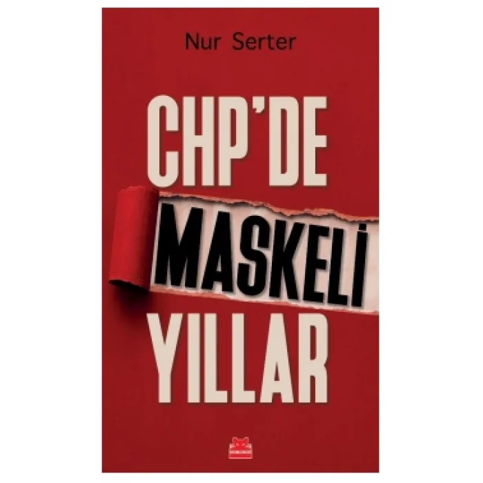 CHP’de Maskeli Yıllar