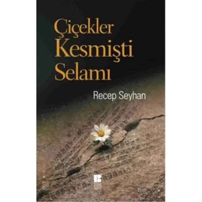 Çiçekler Kesmişti Selamı
