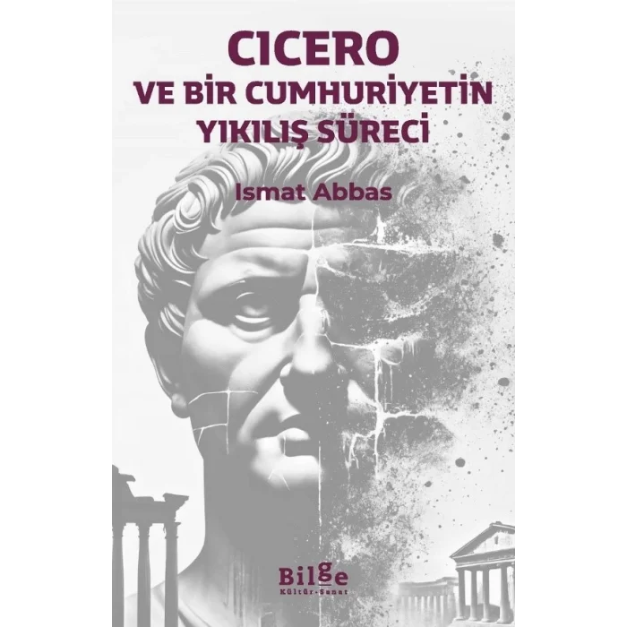 Cicero ve Bir Cumhuriyetin Yıkılış Süreci